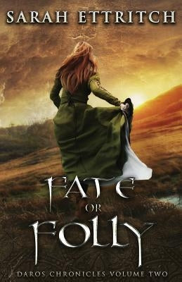 Fate or Folly by Ettritch, Sarah