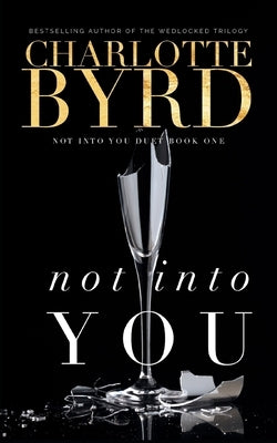 Not into you by Byrd, Charlotte