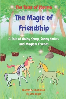 The Magic of Friendship: A Tale of Rainy Songs, Sunny Smiles, and Magical Friends by Bayar, Gina