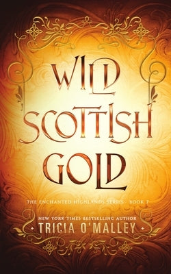 Wild Scottish Gold by O'Malley, Tricia