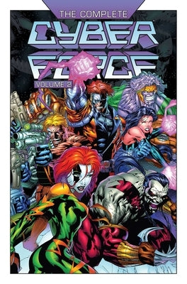 The Complete Cyberforce Volume 2 Hardcover by Silvestri, Marc