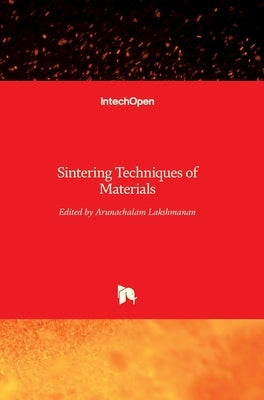 Sintering Techniques of Materials by Lakshmanan, Arunachalam