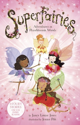Superfairies: Adventures in Peaseblossom Woods by Jones, Janey Louise