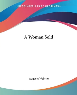 A Woman Sold by Webster, Augusta