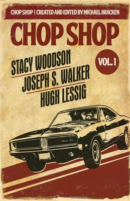 Chop Shop Season 1 Vol. 1 by Bracken, Michael