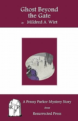 Ghost Beyond the Gate: A Penny Parker Mystery Story by Wirt, Mildred A.