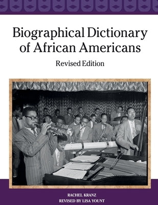 Biographical Dictionary of African Americans, Revised Edition by Kranz, Rachel