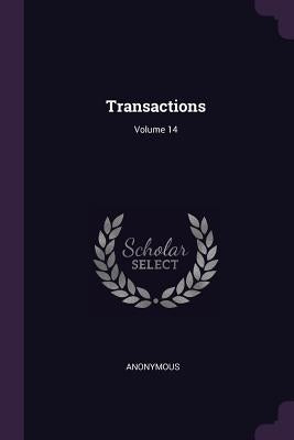 Transactions; Volume 14 by Anonymous