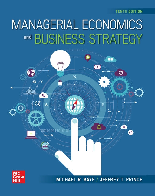 Loose-Leaf Managerial Economics and Business Strategy by Baye, Michael