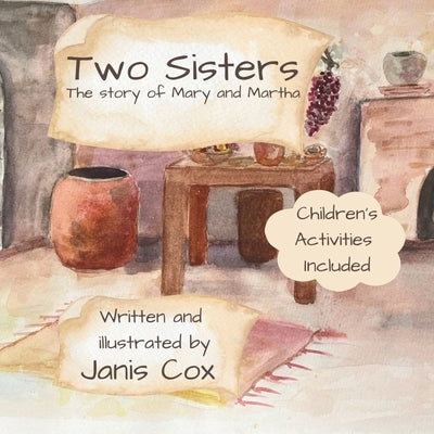Two Sisters: The story of Mary and Martha by Cox, Janis