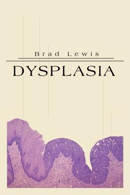 Dysplasia by Lewis, Brad B.