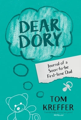 Dear Dory: Journal of a Soon-to-be First-time Dad by Kreffer