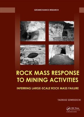 Rock Mass Response to Mining Activities: Inferring Large-Scale Rock Mass Failure by Szwedzicki, Tadeusz