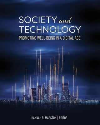 Society and Technology: Promoting Well-Being in a Digital Age by Marston, Hannah R.