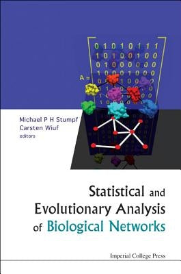 Statistical and Evolutionary Analysis of Biological Networks by Stumpf, Michael P. H.