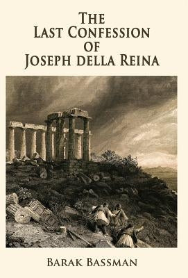 The Last Confession of Joseph della Reina by Bassman, Barak a.
