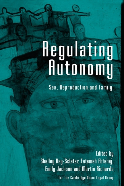 Regulating Autonomy: Sex, Reproduction and Family by Sclater, Shelley Day