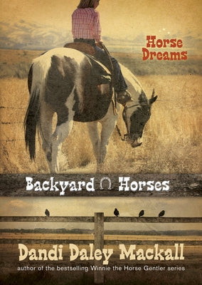 Backyard Horses: Horse Dreams by Mackall, Dandi Daley