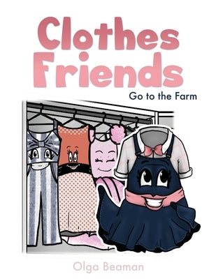 Clothes Friends: Go to the Farm by Beaman, Olga