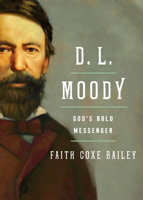 D. L. Moody: God¿s Bold Messenger by Bailey, Faith Coxe