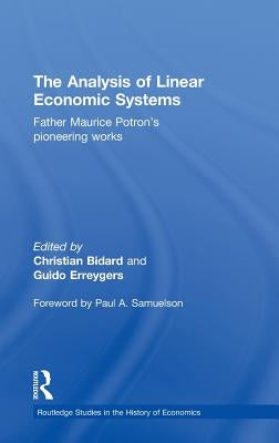 The Analysis of Linear Economic Systems: Father Maurice Potron�s Pioneering Works by Bidard, Christian
