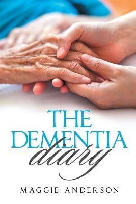The Dementia Diary by Anderson, Maggie