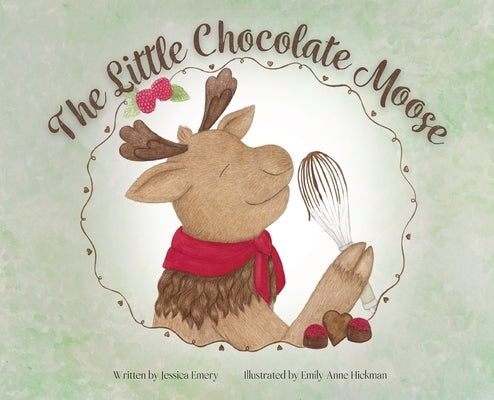 The Little Chocolate Moose by Emery, Jessica