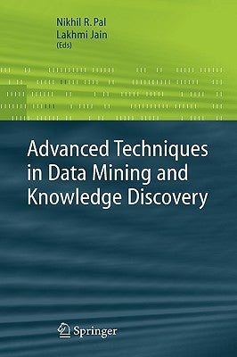 Advanced Techniques in Knowledge Discovery and Data Mining by Pal, Nikhil