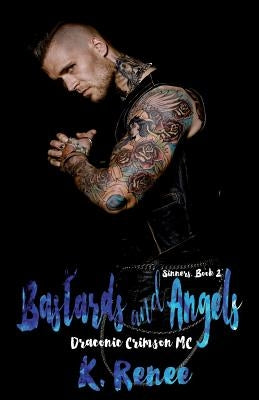 Bastards and Angels by Renee, K.