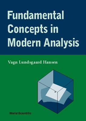 Fundamental Concepts in Modern Analysis by Hansen, Vagn Lundsgaard