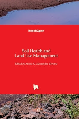 Soil Health and Land Use Management by Hernandez Soriano, Maria C.
