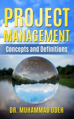 Project Management Concepts and Definitions by Odeh, Muhammad
