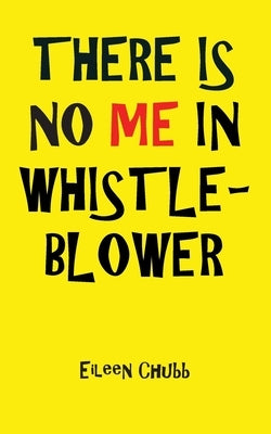 There Is No Me in Whistleblower Edition Two. by Chubb, Eileen