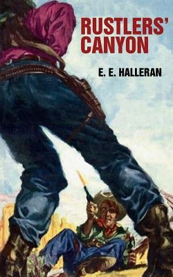 Rustlers' Canyon by Halleran, E. E.