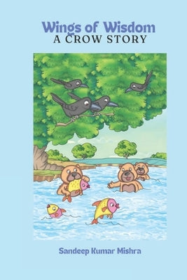 Wings of Wisdom: A Crow Story by Mishra, Sandeep Kumar