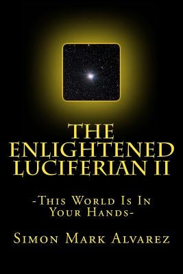 The Enlightened Luciferian II by Alvarez, Simon Mark