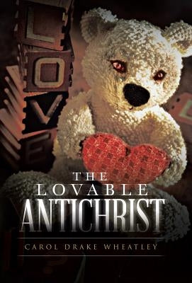 The Lovable Antichrist by Wheatley, Carol Drake