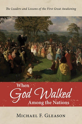 When God Walked Among the Nations by Gleason, Michael F.