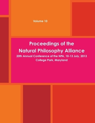 20th Natural Philosophy Alliance Proceedings by de Hilster, David