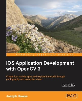 iOS Application Development with OpenCV 3 by Howse, Joseph