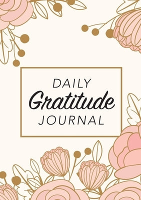 Daily Gratitude Journal: (Pink Flowers with Rectangle Callout) A 52-Week Guide to Becoming Grateful by Blank Classic
