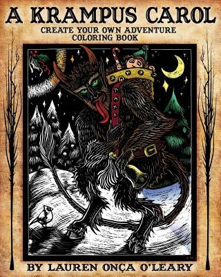 A Krampus Carol: Create-Your-Own-Adventure Coloring Book by O'Leary, Lauren Onca