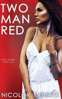 Two Man Red by Locker, Nicole R.