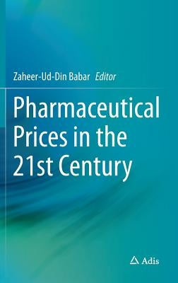 Pharmaceutical Prices in the 21st Century by Babar, Zaheer-Ud-Din