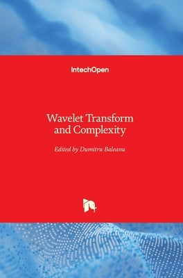Wavelet Transform and Complexity by Baleanu, Dumitru
