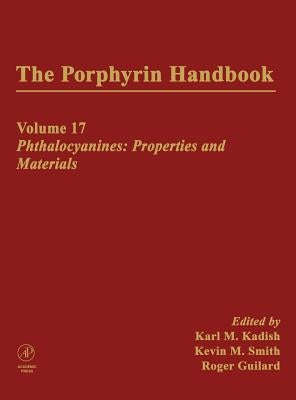 The Porphyrin Handbook: Phthalocyanines: Properties and Materials by Kadish, Karl