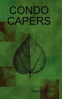 Condo Capers by Ross, Norman