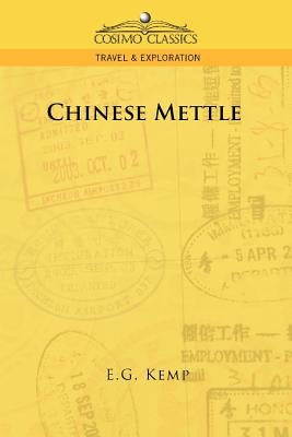 Chinese Mettle by Kemp, E. G.