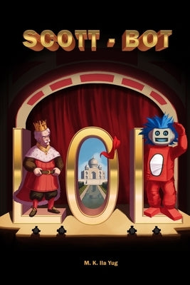 Lol: A Hilarious Adventure Series of Scott and Bot by Yug, M. K. Ila
