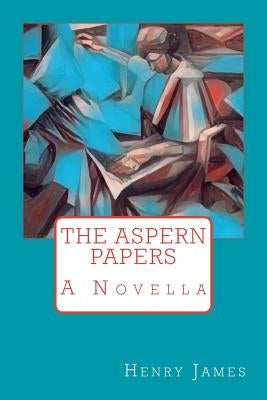 The Aspern Papers by James, Henry